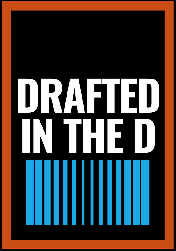 Drafted in the D